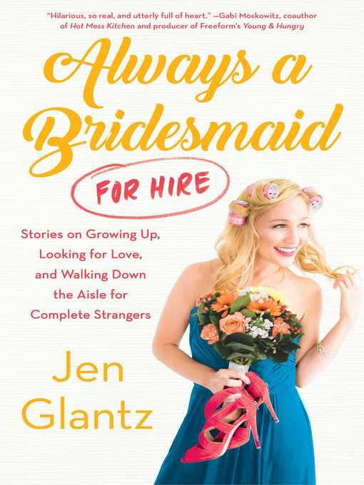 Title details for Always a Bridesmaid (For Hire) by Jen Glantz - Wait list